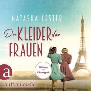 Die Kleider der Frauen (Gekürzt), Natasha Lester