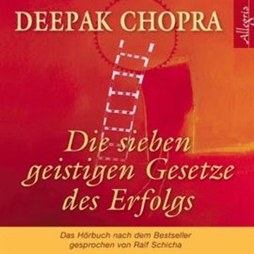 Die sieben geistigen Gesetze des Erfolgs audiobook, Dr. Deepak Chopra