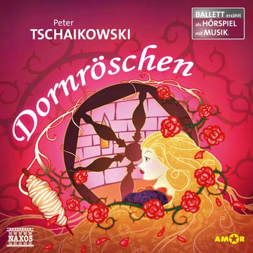 Dornröschen Ballett (Ballett erzählt als Hörspiele) audiobook, Piotr Ilyich Tchaikovsky