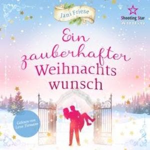Ein zauberhafter Weihnachtswunsch (ungekürzt), Jani Friese