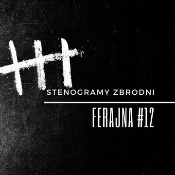 FERAJNA #12 - kryminał, podcast, słuchowisko, antykryminał audiobook, Piotr Wielg