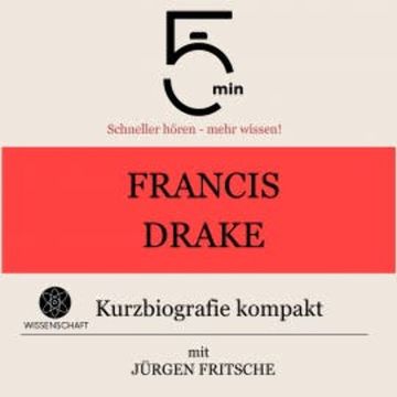 Francis Drake: Kurzbiografie kompakt audiobook, 5 Minuten