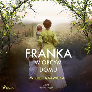 Franka. W obcym domu, Wioletta Sawicka