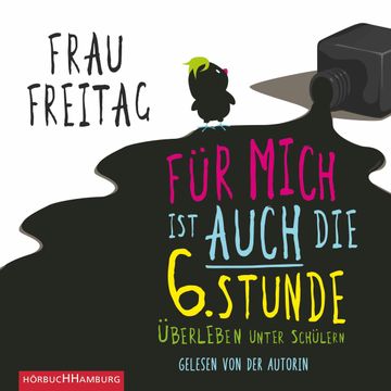 Für mich ist auch die 6. Stunde audiobook, Frau Freitag