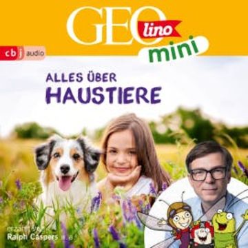 GEOLINO MINI: Alles über Haustiere audiobook, Heiko Kammerhoff