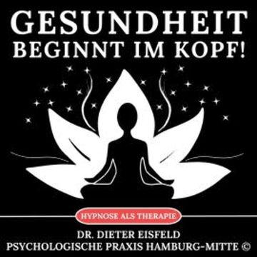 Gesundheit beginnt im Kopf audiobook, Dr. Dieter Eisfeld