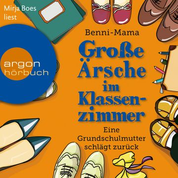 Große Ärsche im Klassenzimmer - Eine Grundschulmutter schlägt zurück audiobook, Benni-Mama