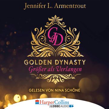 Größer als Verlangen (Golden Dynasty 1) audiobook, Jennifer L. Armentrout