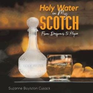 Holy Water in my Scotch (Unabridged), Suzanne Boylston Cusack