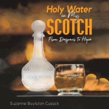 Holy Water in my Scotch (Unabridged) audiobook, Suzanne Boylston Cusack