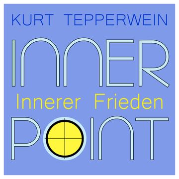 Inner Point - Innerer Frieden audiobook, Kurt Tepperwein