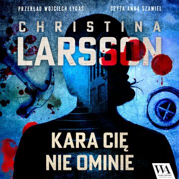 Kara cię nie ominie audiobook, Christina Larsson