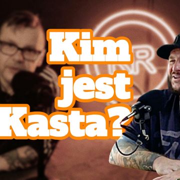 “Kim jest Kasta?” Waldemar Kasta - s0e56 audiobook, Artur Rawicz