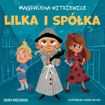 Lilka i spółka. Lilka. Tom 1 audiobook, Magdalena Witkiewicz