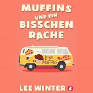 Muffins und ein bisschen Rache, Lee Winter