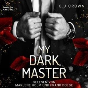 My Dark Master - School of Love, Band 4 (ungekürzt), C. J. Crowne, Hannah Siebern