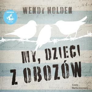 My, dzieci z obozów, Wendy Holden