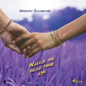Naucz się beze mnie żyć audiobook, Angelika Ślusarczyk