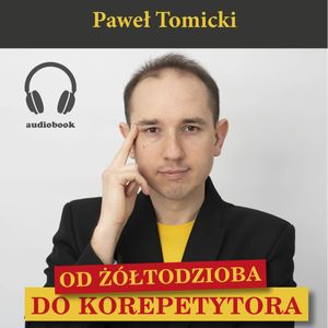 Od żółtodzioba do Korepetytora, Paweł Tomicki