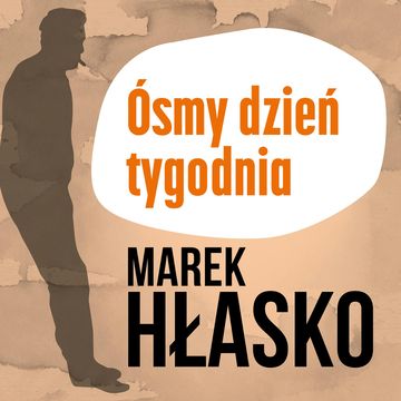 Ósmy dzień tygodnia audiobook, Marek Hłasko