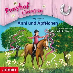 Ponyhof Liliengrün 12 - Anni und Äpfelchen, Kelly McKain