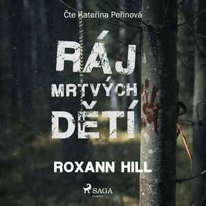 Ráj mrtvých dětí, Roxann Hill