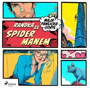 Randka ze Spidermanem, Maja Pawlicka-Goryl