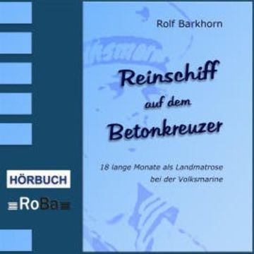 Reinschiff auf dem Betonkreuzer audiobook, Rolf Barkhorn