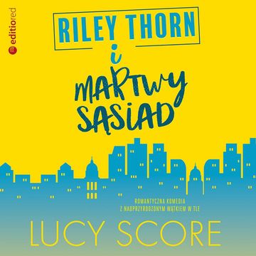 Riley Thorn i martwy sąsiad audiobook, Lucy Score