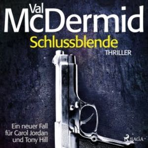 Schlussblende - Ein Fall für Carol Jordan und Tony Hill 2, Val McDermid