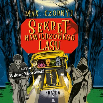 Sekret Nawiedzonego Lasu audiobook, Max Czornyj