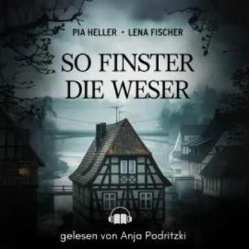 So finster die Weser audiobook, Pia Heller