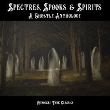 Spectres, Spooks & Spirits audiobook, Algernon Blackwood