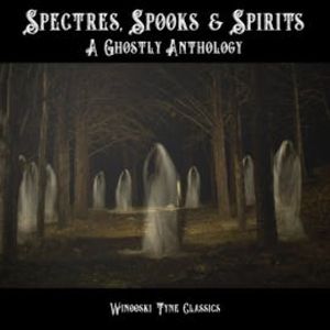 Spectres, Spooks & Spirits, Algernon Blackwood