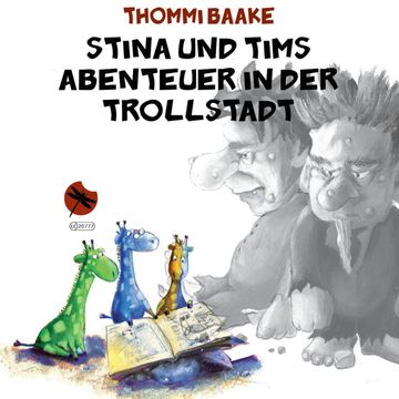 Stina und Tims Abenteuer in der Trollstadt audiobook, Thommi Baake