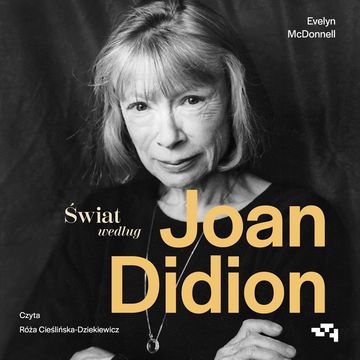 Świat według Joan Didion audiobook, Evelyn McDonnell