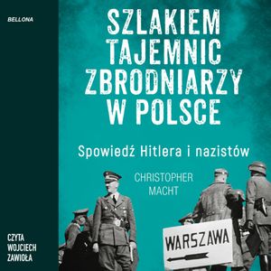 Szlakiem tajemnic zbrodniarzy w Polsce, Christopher Macht
