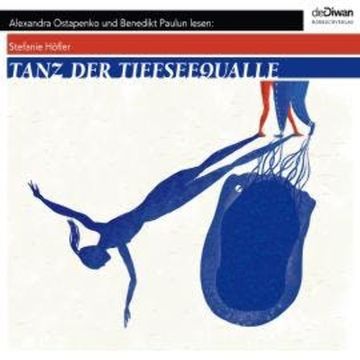 Tanz der Tiefseequalle (Ungekürzt) audiobook, Stefanie Höfler