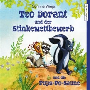 Teo Dorant und der Stinkewettbewerb und die Pups-Po-Saune audiobook, Corinna Wieja