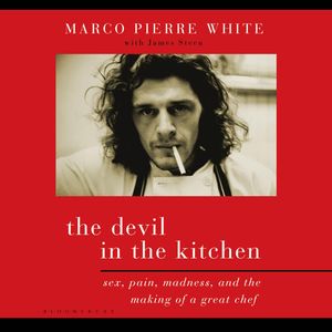 The Devil in the Kitchen, Marco Pierre White
