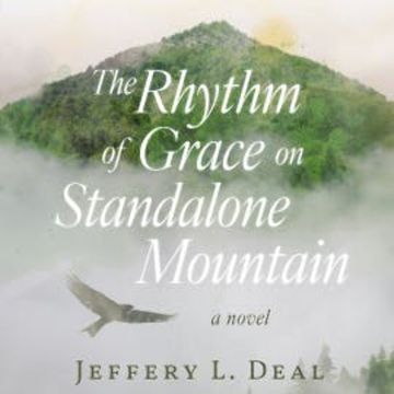The Rhythm of Grace on Standalone Mountain audiobook, Jeffery L. Deal