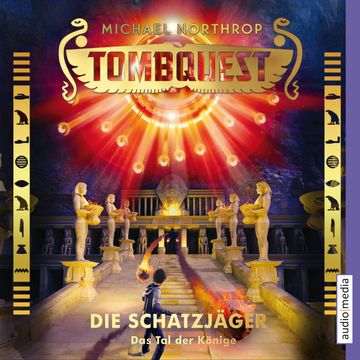 Tombquest - Die Schatzjäger. Das Tal der Könige audiobook, Michael Northrop
