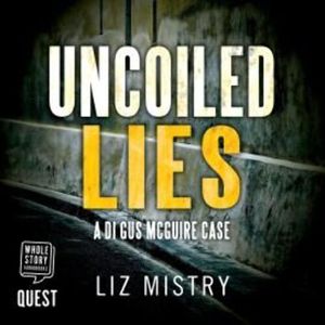 Uncoiled Lies, Liz Mistry