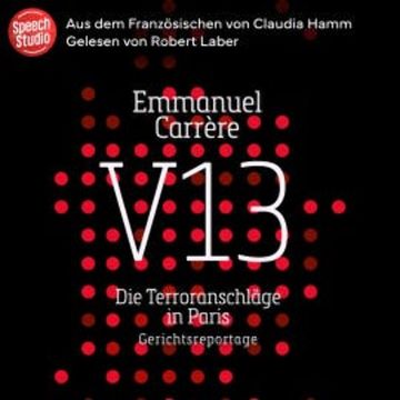 V13: Die Terroranschläge in Paris audiobook, Emmanuel Carrere