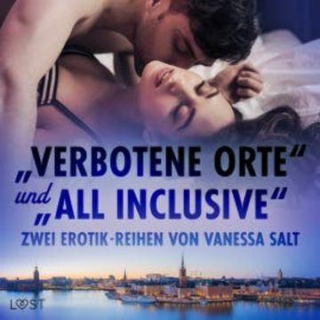 "Verbotene Orte" und "All Inclusive": Zwei Erotik-Reihen von Vanessa Salt audiobook, Vanessa Salt