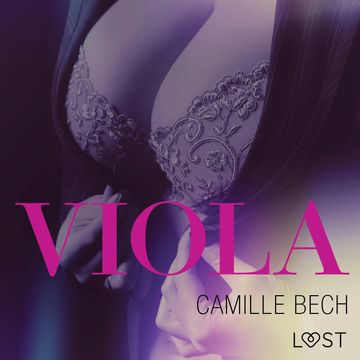 Viola. Opowiadanie erotyczne audiobook, Camille Bech