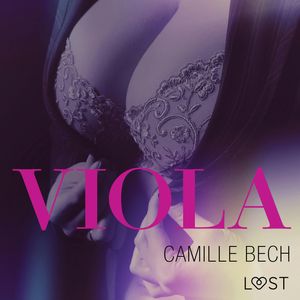 Viola. Opowiadanie erotyczne, Camille Bech