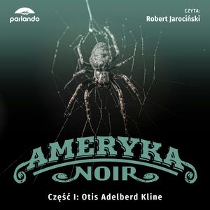 W tysiącu postaci. Ameryka noir. Część 1, Otis Adelbert Kline
