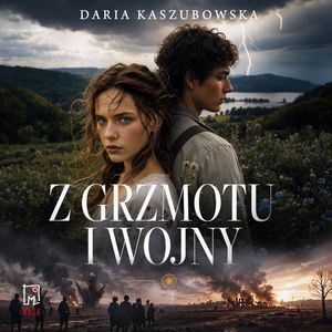 Z grzmotu i wojny, Daria Kaszubowska