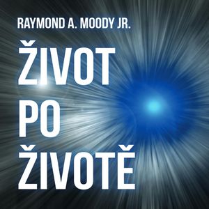 Život po životě, Raymond Moody